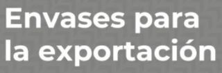 El envase como factor crítico de éxito: Innovación y regulaciones en la estrategia exportadora